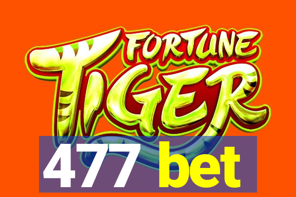 477 bet